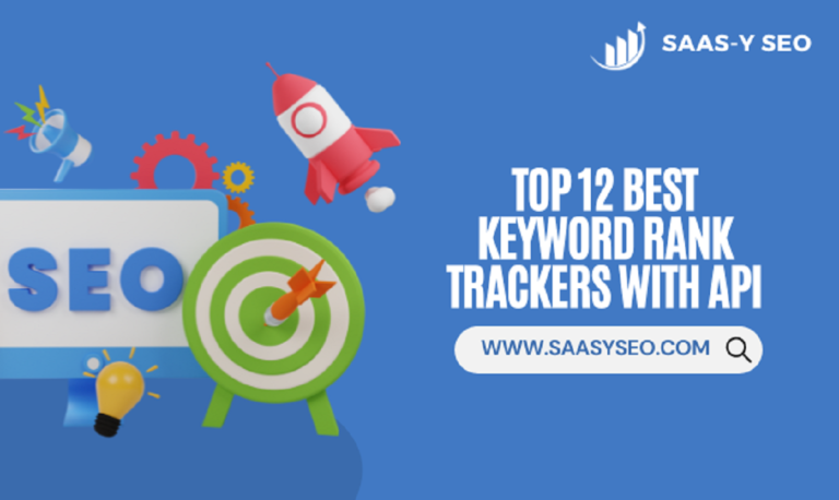 12 Best Keyword Rank Trackers With Rank Tracking APIs